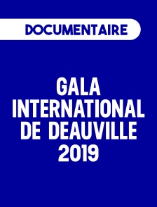 Gala international de Deauville 2019