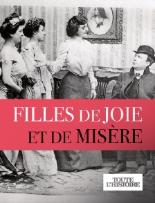 Toute l'Histoire - Filles de joie et de misère