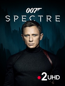 France 2 UHD - James Bond : Spectre