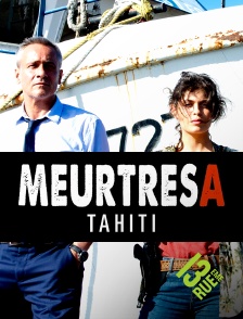 13EME RUE - Meurtres à Tahiti