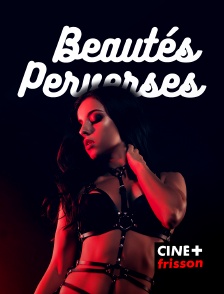 CINE+ Frisson - Beautés perverses