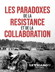 Les paradoxes de la résistance et de la collaboration