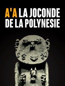 A'a, la Joconde de la Polynésie