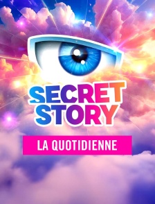 Secret story, la quotidienne