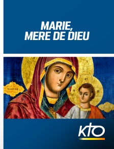 KTO - Marie Mère de Dieu