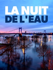 La nuit de l'eau : retour sur une catastrophe climatique