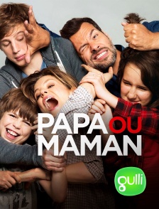 Gulli - Papa ou maman