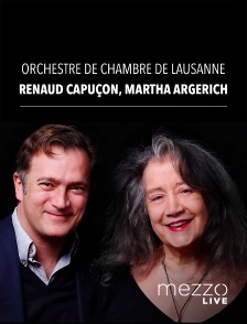 Mezzo Live HD - Renaud Capuçon, Martha Argerich, Orchestre de Chambre de Lausanne