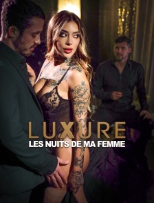 Luxure : les nuits de ma femme