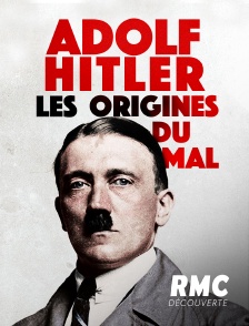 Adolf Hitler : les origines du mal