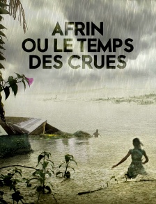 Afrin ou le temps des crues