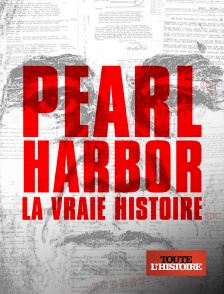 Toute l'Histoire - Pearl Harbor : la vraie histoire