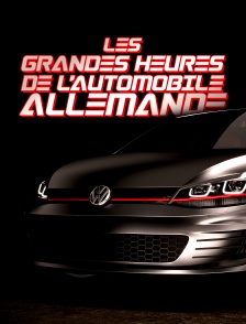 Les grandes heures de l'automobile allemande