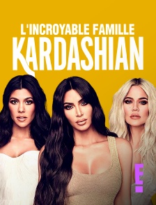 E! - L'incroyable Famille Kardashian