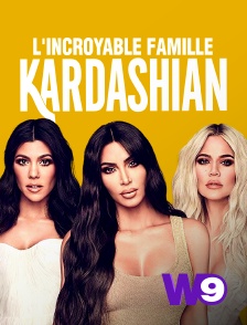 W9 - L'incroyable Famille Kardashian