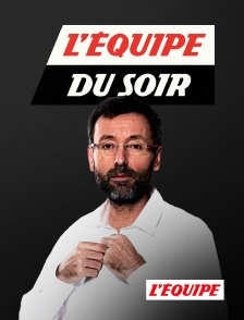 L'Equipe - L'Equipe du soir en replay