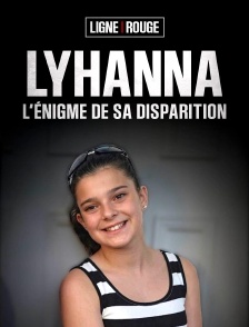 Lyhanna : l'énigme de sa disparition