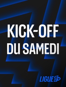 Ligue 1+ - Kick-off du samedi