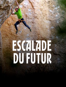 Escalade du futur