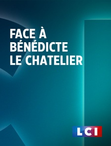 LCI - La Chaîne Info - Face à Bénédicte Le Chatelier