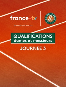Roland-Garros 2026 - 3ème journée de qualification dames et messieurs