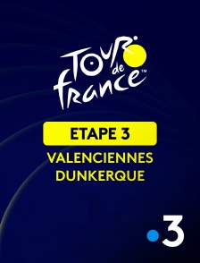 France 3 - Cyclisme - Tour de France 2025 : 3ème étape (Valenciennes / Dunkerque)