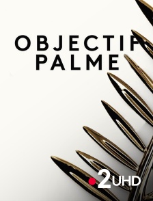 France 2 UHD - Objectif palme