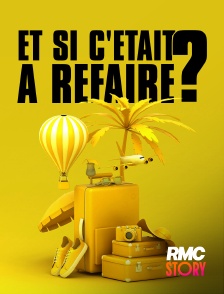 RMC Story - Et si c'était à refaire ?