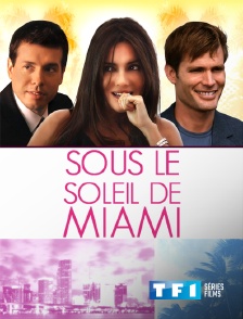 TF1 Séries Films - Sous le soleil de Miami