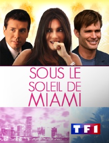 TF1 - Sous le soleil de Miami