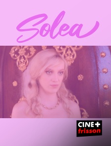 CINE+ Frisson - Solea
