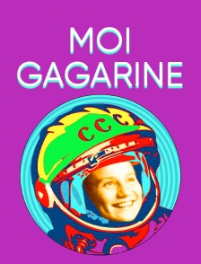 Moi, Gagarine
