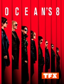 TFX - Ocean's 8