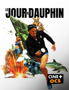 CINÉ Cinéma - Le Jour du dauphin