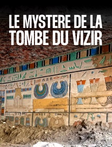 Egypte : Le mystère de la tombe du vizir
