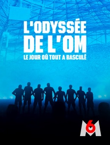 M6 - L'odyssée de l'OM : le jour où Marseille a basculé.