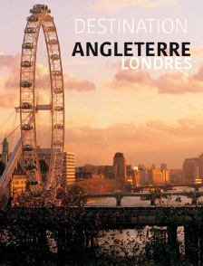Destination Angleterre/Londres
