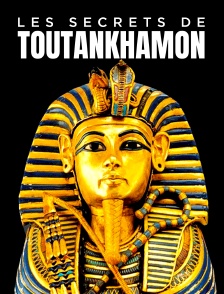 Les secrets de Toutânkhamon