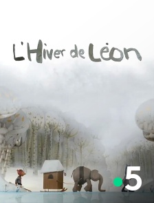 France 5 - L’hiver de Léon