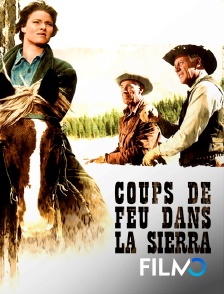 FilmoTV - Coups de feu dans la Sierra en replay