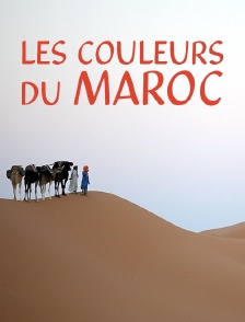 Les couleurs du Maroc