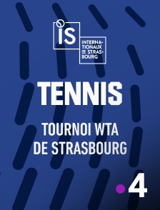 France 4 - Tennis - Tournoi WTA de Strasbourg
