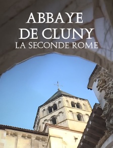 Abbaye de Cluny : la seconde Rome