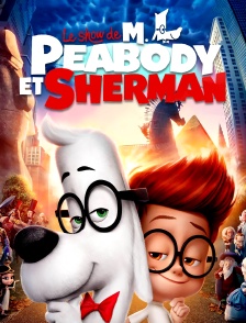Le show de Mr. Peabody et Sherman