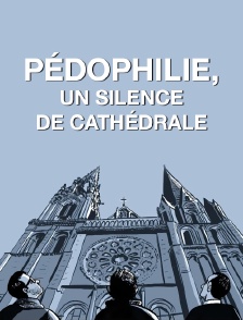 Pédophilie, un silence de cathédrale