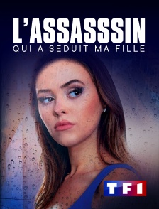 TF1 - L'assassin qui a séduit ma fille