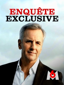 M6 - Enquête exclusive