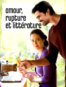 Amour, rupture et littérature