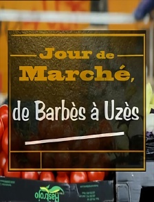 Jour de marché, de Barbès à Uzès