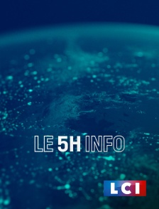 LCI - La Chaîne Info - Le 5H Info
